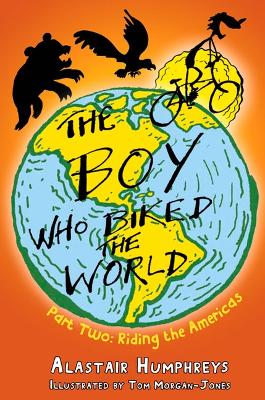 The Boy Who Biked the World Part 2: Riding the Americas