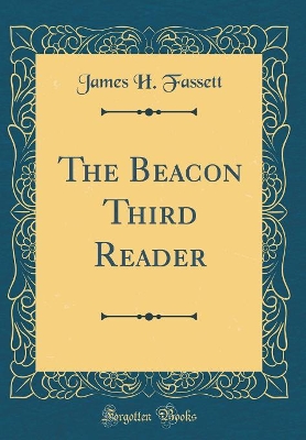 The Beacon Third Reader (Classic Reprint)