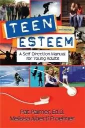 Teen Esteem, 3rd Edition: A Self-Direction Manual for Young Adults