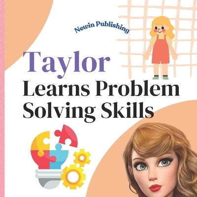 Taylor Learns Problem Solving Skills: Perfect for Fans of Taylor Swift Children's Book Teaching Life Lessons and Skills