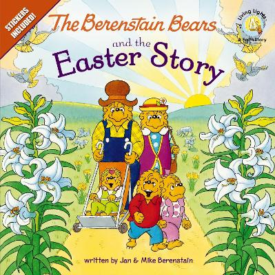 The Berenstain Bears and the Easter Story: An Easter And Springtime Book For Kids