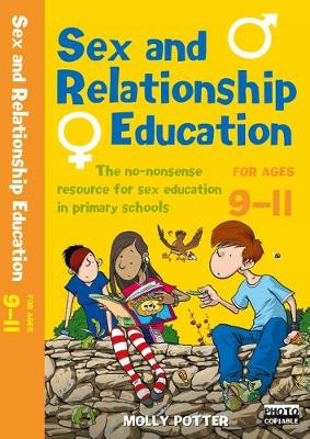 Sex and Relationships Education 9-11 Plus CD-ROM: The No Nonsense Guide to Sex Education for All Primary Teachers