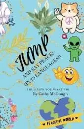 Jump and Say Peace in 25 Languages! Book 33 Jump Series
