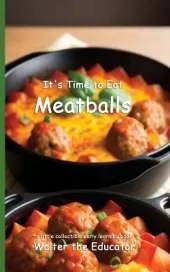 It's Time to Eat Meatballs