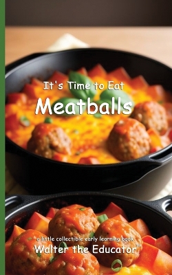 It's Time to Eat Meatballs
