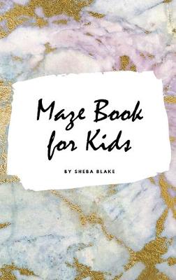 Maze Book for Kids - Maze Workbook (Small Hardcover Puzzle Book for Children)