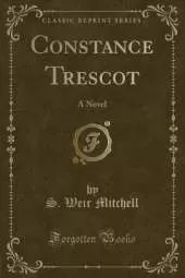 Constance Trescot: A Novel (Classic Reprint)
