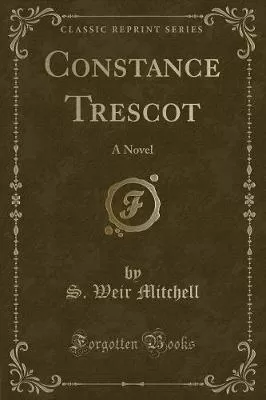 Constance Trescot: A Novel (Classic Reprint)