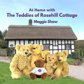 At Home with The Teddies of Rosehill Cottage