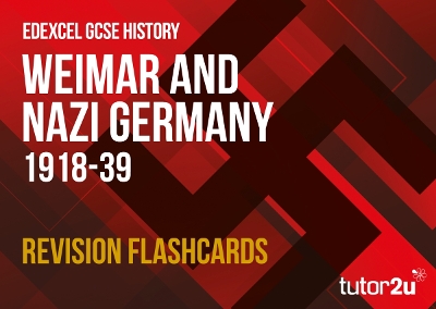 Weimar and Nazi Germany 1918-39 Revision Flashcards for Edexcel GCSE History