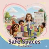 Safe Spaces: A Children’s Story About Personal Safety, Trusting Feelings, and Speaking Up