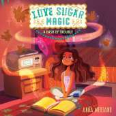 Love Sugar Magic: a Dash of Trouble