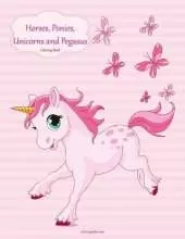 Horses, Ponies, Unicorns and Pegasus Coloring Book 1