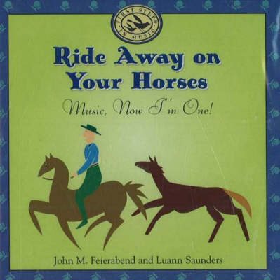 Ride Away on Your Horses: Music, Now I'm One!: Music, Now I'm One!
