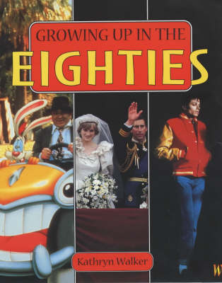 Growing Up: In The Eighties