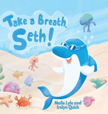 Take a Breath, Seth!: An Underwater Adventure About Dolphins, Water Safety, and Teamwork