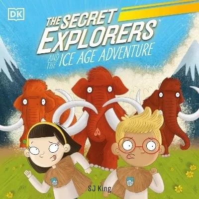 The Secret Explorers and the Ice Age Adventure: The Secret Explorers #10
