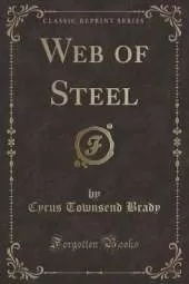 Web of Steel (Classic Reprint)
