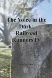 The Voice in The Dark: Railroad Runners IV (Mini ED)