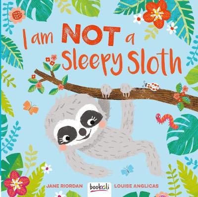 I Am Not A Sleepy Sloth!