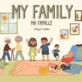 My Family Ma Famille: Learn Bilingual English German Children's Book Learn Bilingual English French Toddler's Book Learn Bilingual English French Baby Book Learn Bilingual English French Kids Book