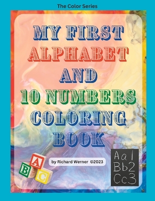 My First Alphabet and 10 Numbers Coloring Book: Letters from A to Z and Numbers from 1 to 10