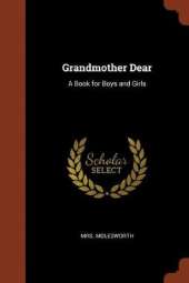 Grandmother Dear: A Book for Boys and Girls