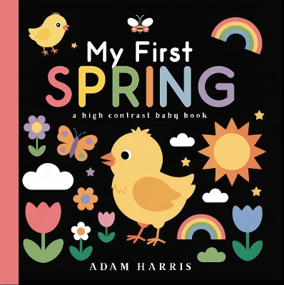 My First Spring: A High Contrast Baby Book