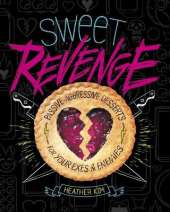 Sweet Revenge: Passive-Aggressive Desserts for Your Exes & Enemies
