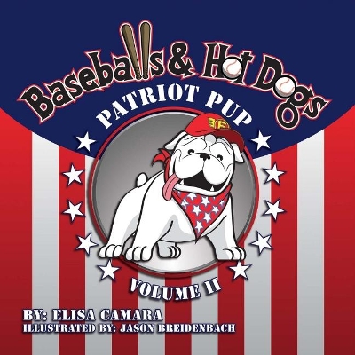 Patriot Pup Baseballs & Hot Dogs: Volume II