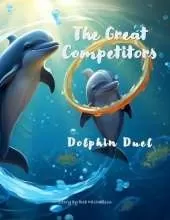 The Great Competitors: Dolphin Duel