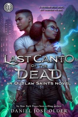 Rick Riordan Presents Last Canto Of The Dead: An Outlaw Saints Novel Book 2