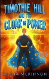 Timothie Hill And The Cloak Of Power