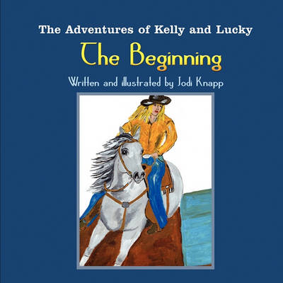 The Adventures of Kelly and Lucky: The Beginning