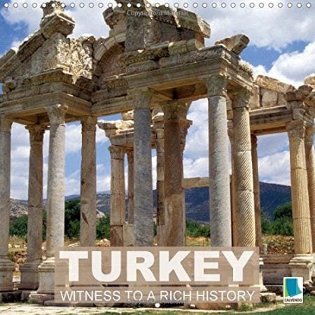 Turkey: Witness to a Rich History 2017: Archeological Cities in Turkey