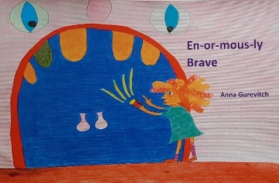 En-or-mous-ly Brave