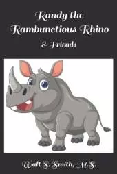 Randy the Rambunctious Rhino: & Friends