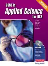 GCSE APPLIED SCIENCE FOR OCR: STUDENT BOOK AND CD-ROM REVISED EDITION