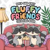 Fluffy Friends Coloring Book for Kids: Bold and Easy Coloring Book for Kids, Large Print