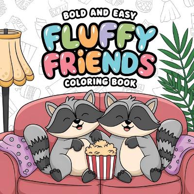 Fluffy Friends Coloring Book for Kids: Bold and Easy Coloring Book for Kids, Large Print