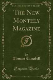 The New Monthly Magazine (Classic Reprint)