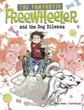 The Fantastic Freewheeler and the Dog Dilemma: A Graphic Novel