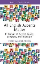 All English Accents Matter: In Pursuit of Accent Equity, Diversity, and Inclusion