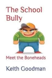 The School Bully: Meet the Boneheads