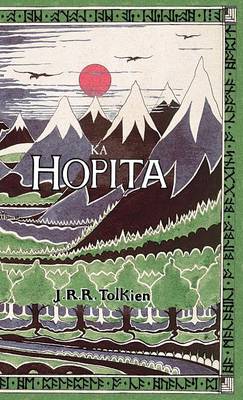Ka Hopita: A I 'Ole, I Laila a Ho'i Hou Mai: The Hobbit in Hawaiian