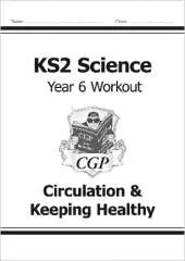KS2 Science Year 6 Workout: Circulation & Keeping Healthy