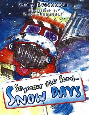 Seymour the Semi: Snow Days