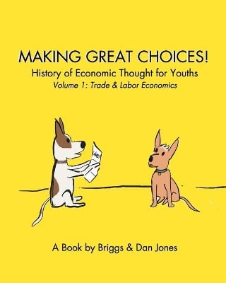 Making Great Choices!: History of Economic Thought for Youths, Vol. 1