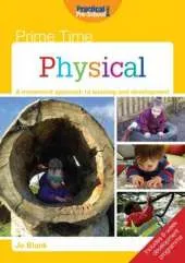 Prime Time: Physical: A Movement Approach to Learning and Development