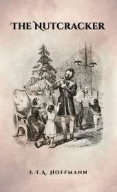 The Nutcracker Original 1853 Ed with Illustrations